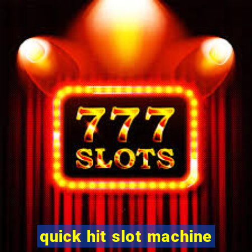 quick hit slot machine