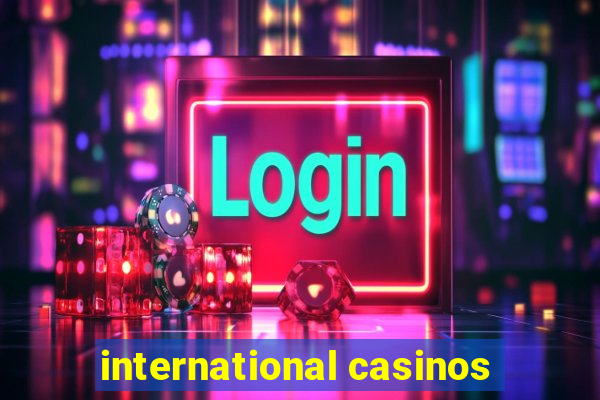 international casinos