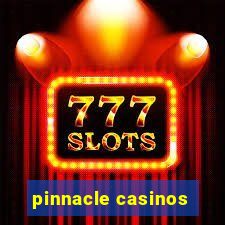 pinnacle casinos