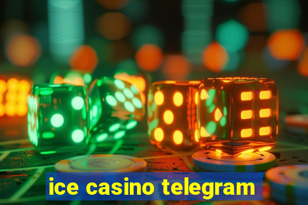 ice casino telegram