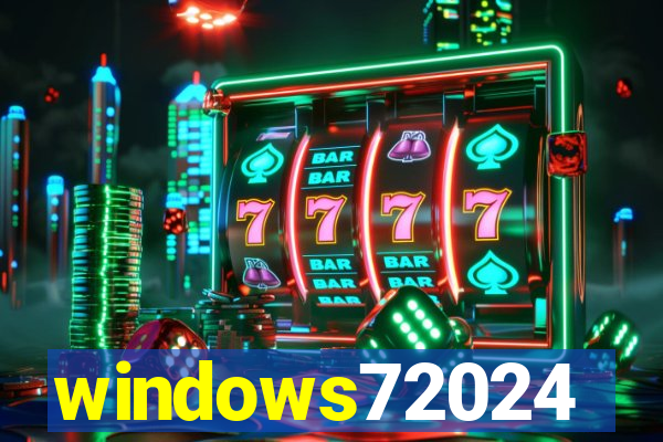 windows72024