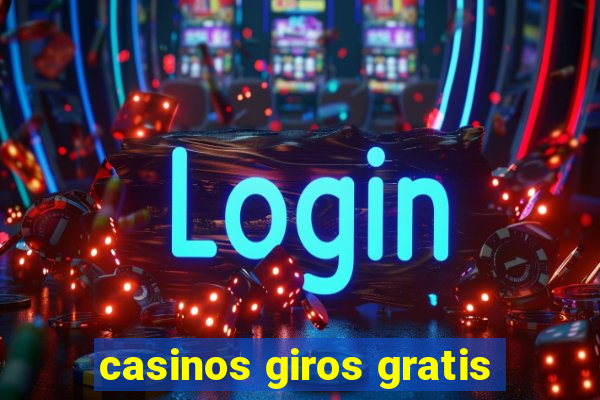 casinos giros gratis