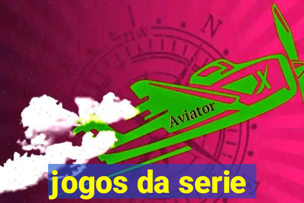 jogos da serie