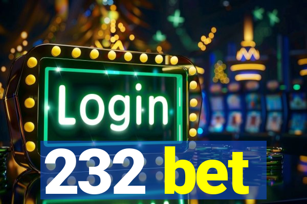 232 bet