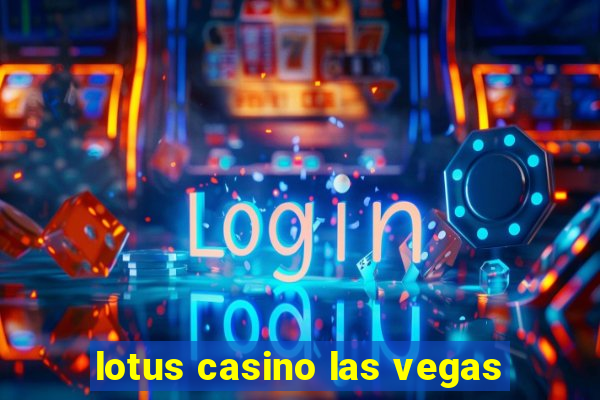 lotus casino las vegas