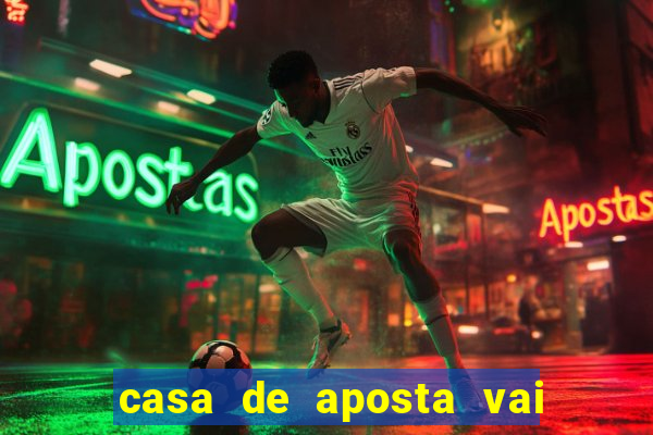 casa de aposta vai de bet