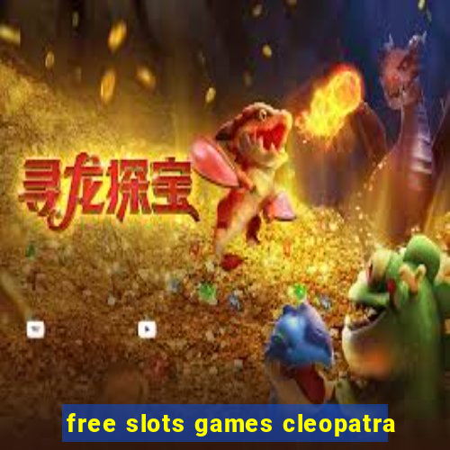 free slots games cleopatra