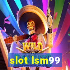 slot lsm99