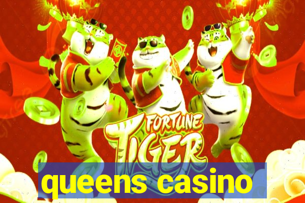 queens casino