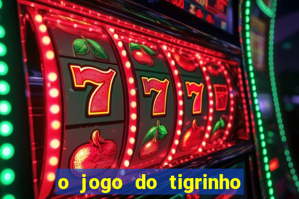 o jogo do tigrinho paga mesmo