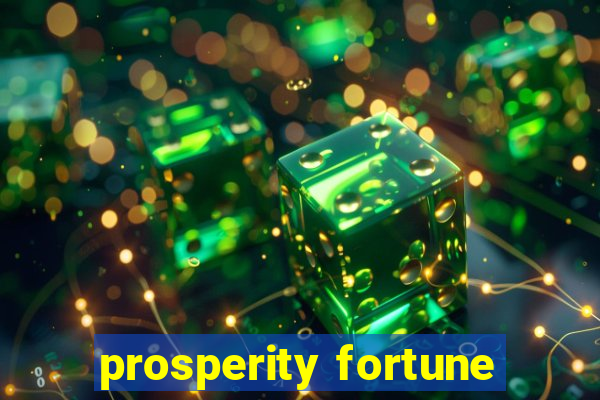 prosperity fortune