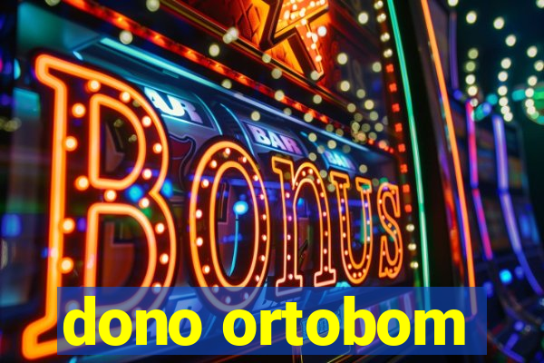 dono ortobom