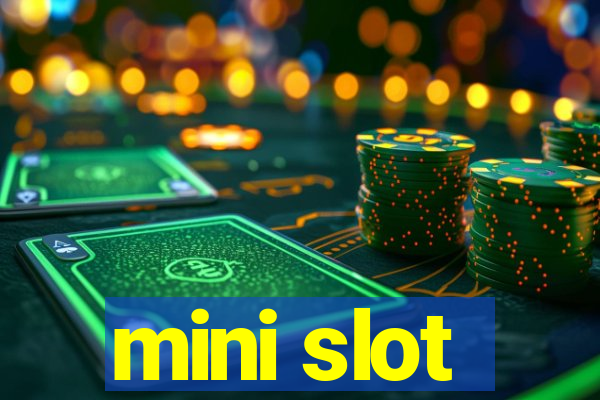 mini slot