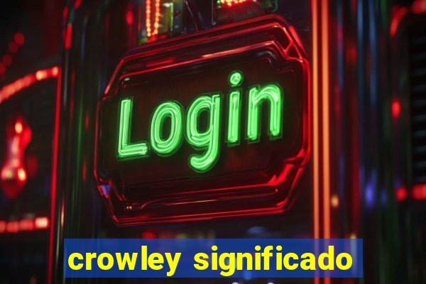 crowley significado