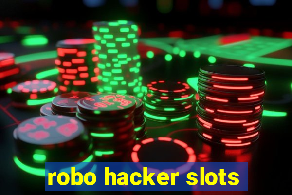 robo hacker slots