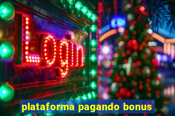 plataforma pagando bonus