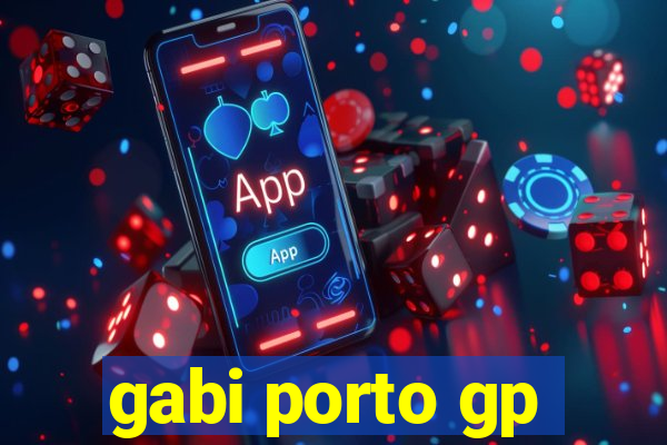 gabi porto gp