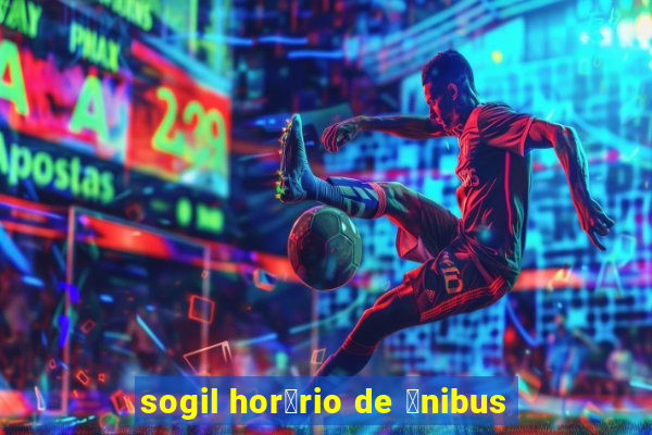 sogil hor谩rio de 么nibus