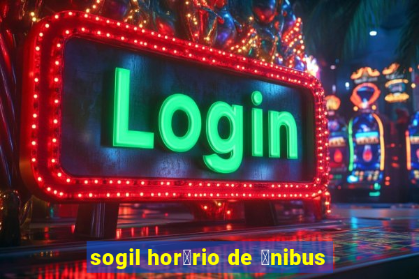 sogil hor谩rio de 么nibus