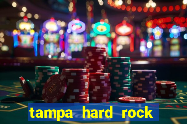 tampa hard rock hotel and casino