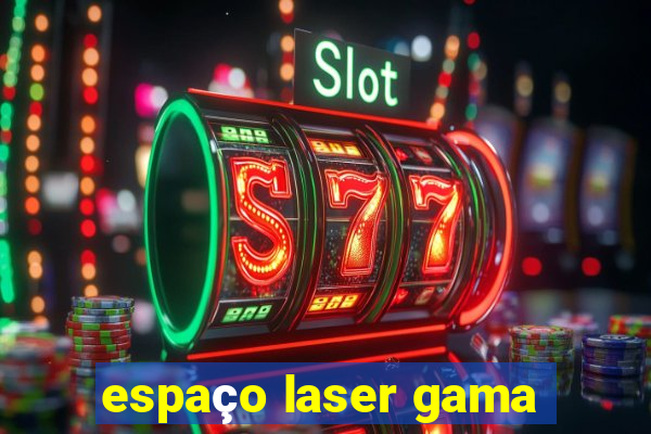 espaço laser gama