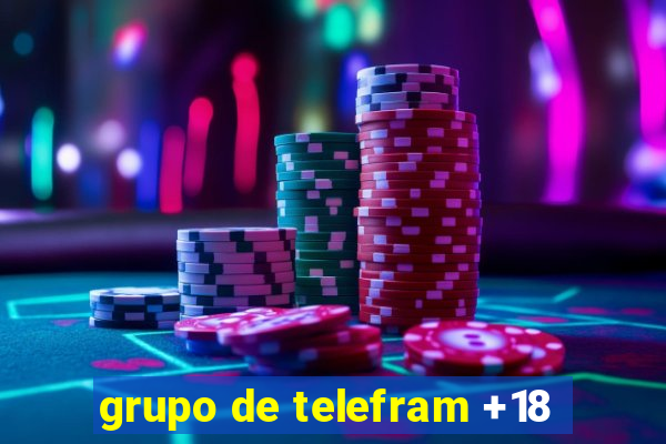 grupo de telefram +18