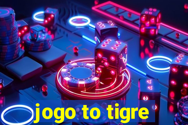 jogo to tigre