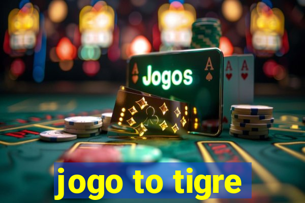 jogo to tigre