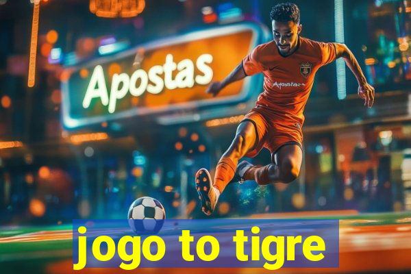 jogo to tigre