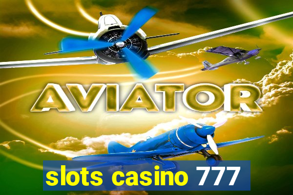 slots casino 777