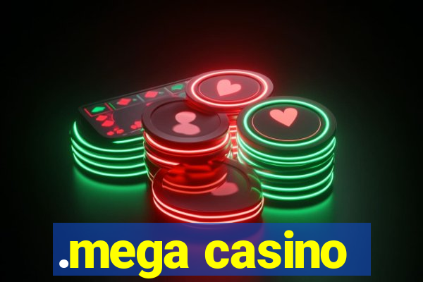 .mega casino