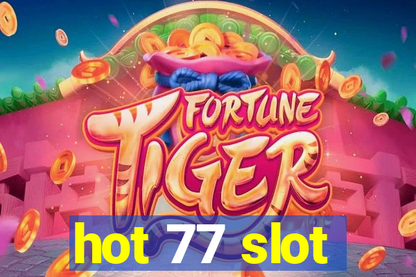 hot 77 slot