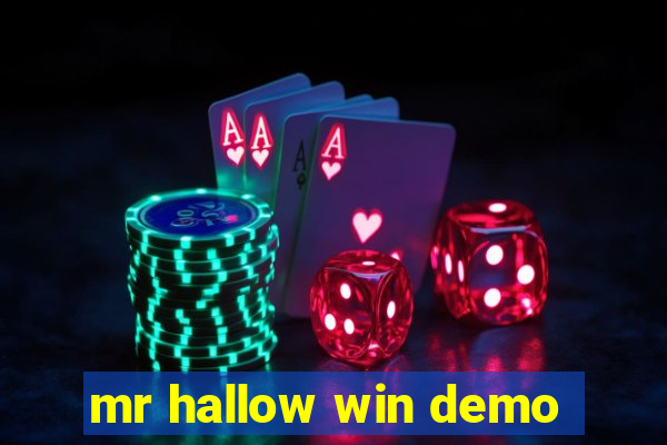 mr hallow win demo