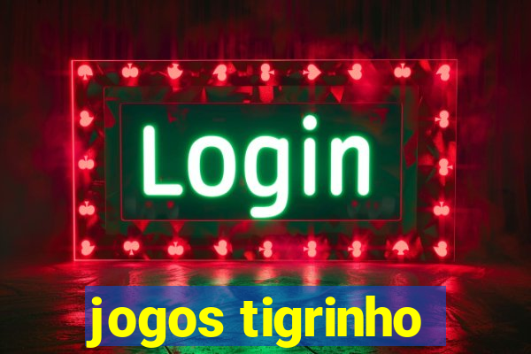 jogos tigrinho