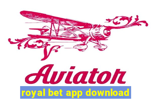 royal bet app download