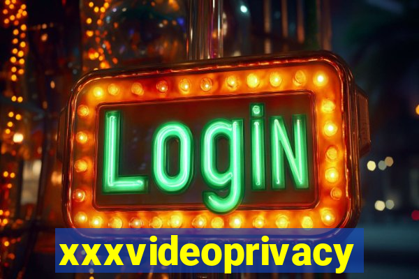 xxxvideoprivacy