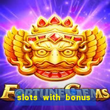 slots with bonus no deposit