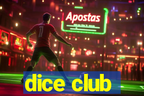 dice club