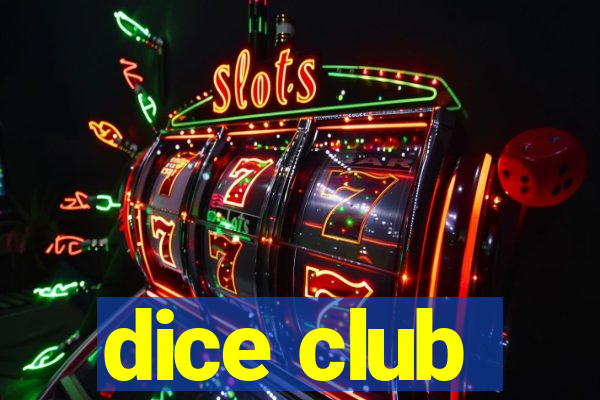 dice club