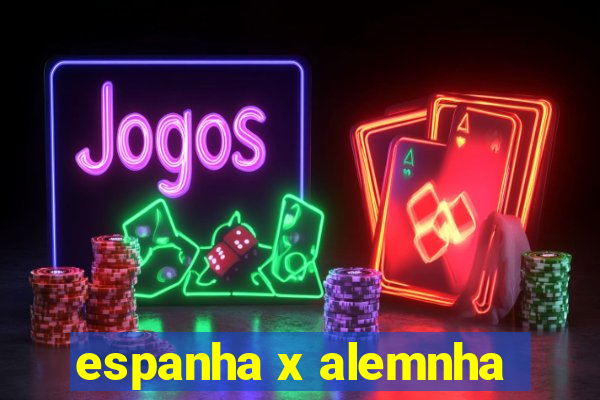 espanha x alemnha