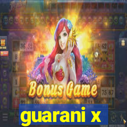 guarani x