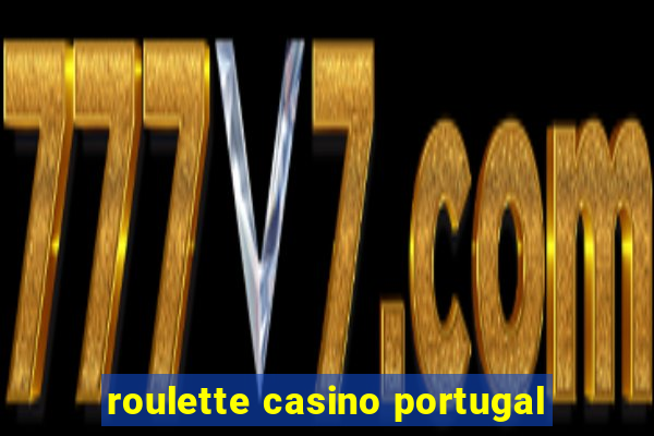 roulette casino portugal