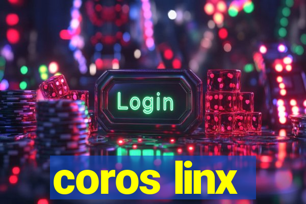 coros linx