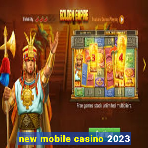 new mobile casino 2023