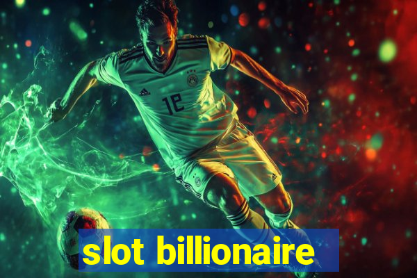 slot billionaire