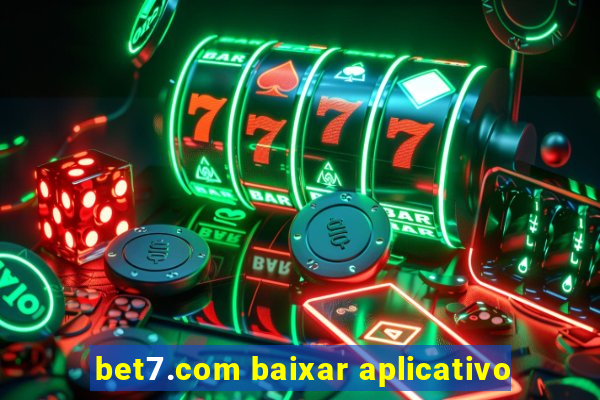 bet7.com baixar aplicativo