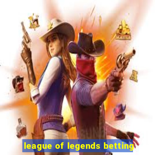 league of legends betting