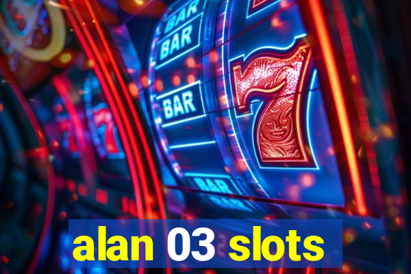 alan 03 slots