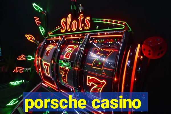 porsche casino