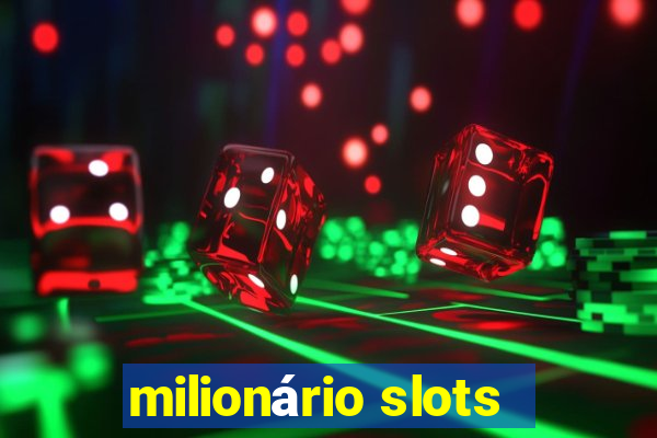 milionário slots